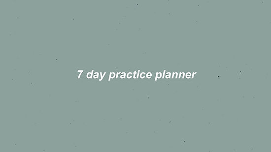 7 day practice planner